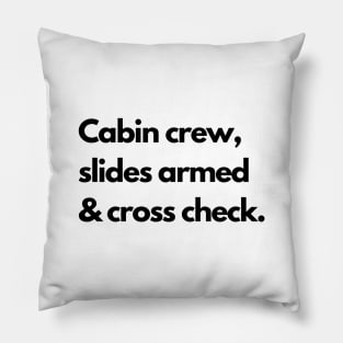 Cabin Crew Slides Armed and Cross Check Pillow