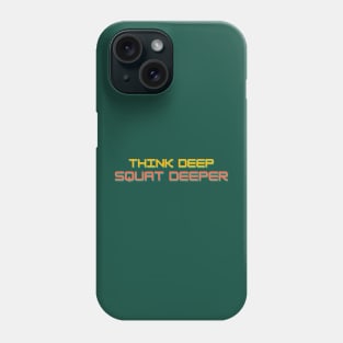 Think Deep Squat Deeper Simple Phone Case