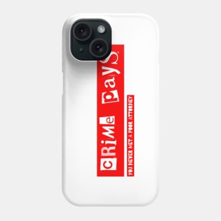 Crime Pays Never Met A Poor Attorney(c) By Abby Anime Phone Case