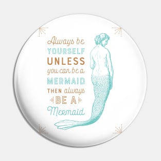 Always Be A Mermaid Pin