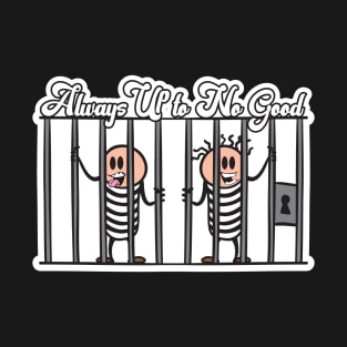 Always Up to No Good T-Shirt