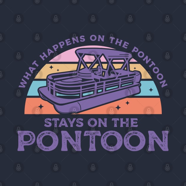What Happens on the Pontoon Stays on the Pontoon by KayBee Gift Shop