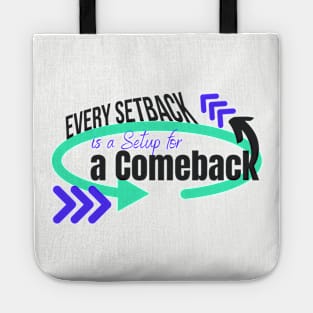 Every setback is a setup for a comeback, growth mindset Tote