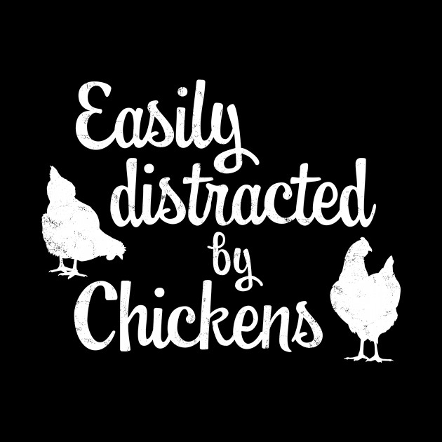 Easily Distracted by Chickens Funny Letter Print with Hens - Easily Distracted By Chickens - Phone Case
