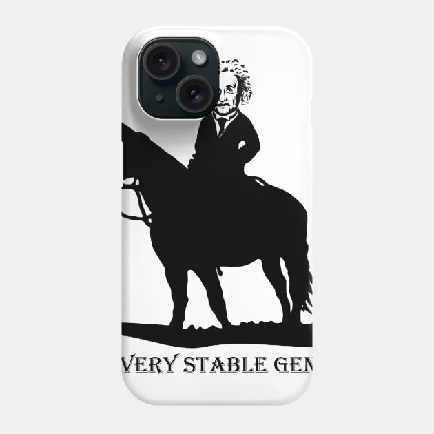 A Very Stable Genius! Phone Case by EARTHSTOCK