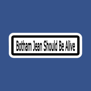 Botham Jean Should Be Alive Sticker - Double T-Shirt