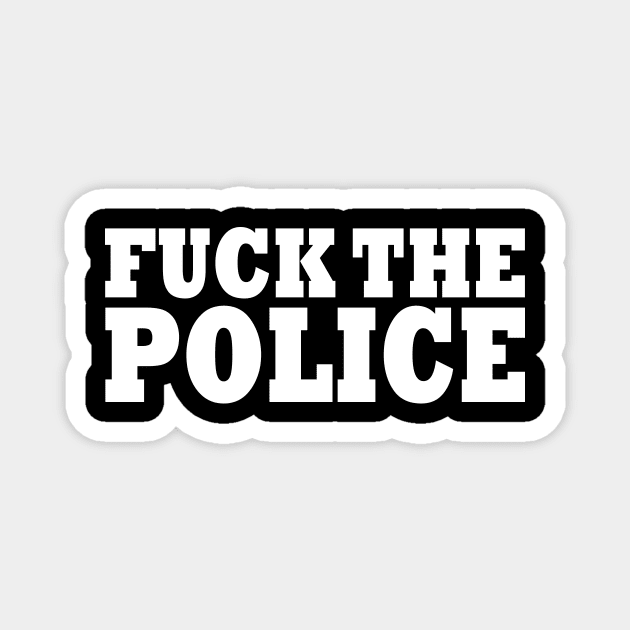 Fuck the Police Magnet by Milaino