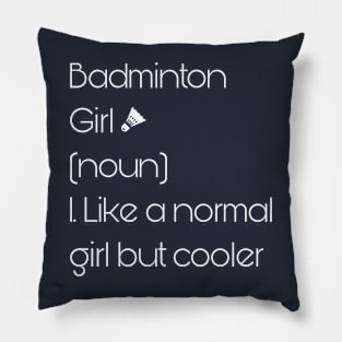 Badminton Girl Noun Like A Normal Girl But Cooler Pillow