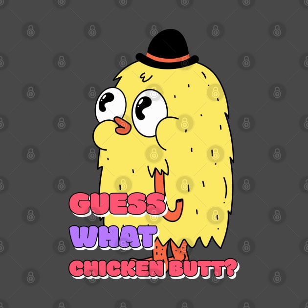 Guess What Chicken Butt by Cor Designs