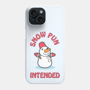 Snow pun intended - cute & funny snowman Phone Case