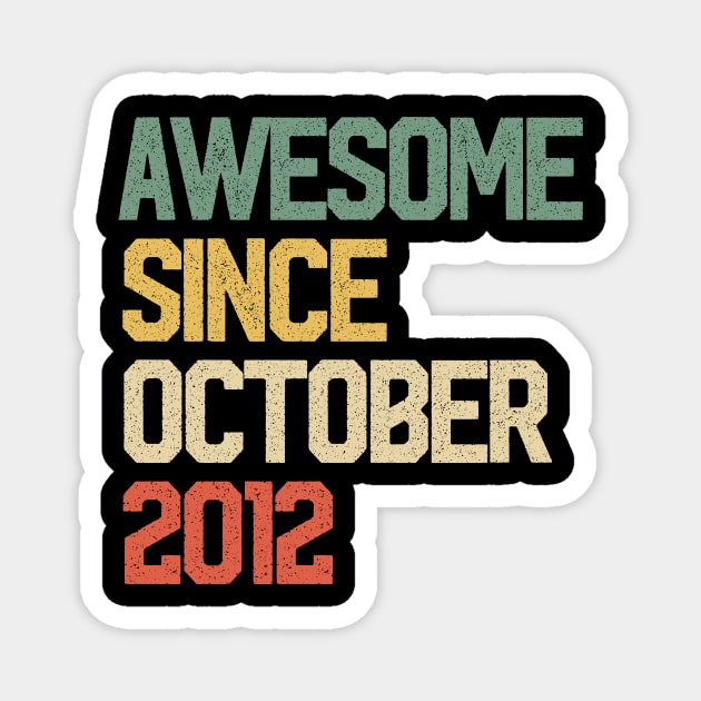 Fun Awesome Since October 2012 Gift 7 Years Old 7th Birthday Magnet by rhondamoller87