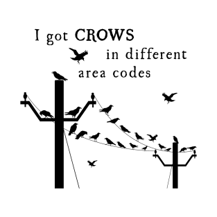 Crows in Different Area Codes T-Shirt