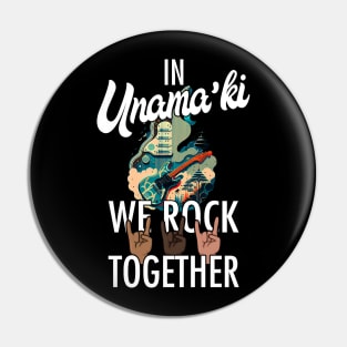 In Unama'ki We Rock Together Pin