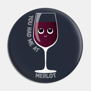 You Had Me Merlot Pin