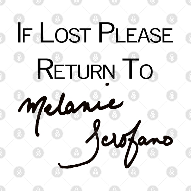 If Lost Please Return To - Melanie Scrofano Auto by The OG Sidekick