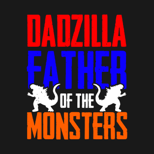 Dadzilla Father Of Monsters, Fathers Day T-Shirt