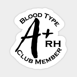 Blood type A plus club member Magnet