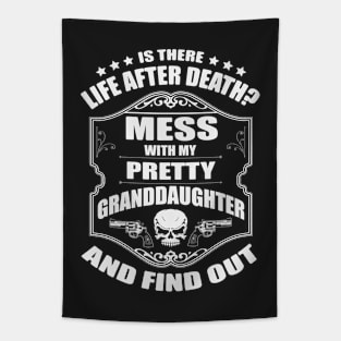 Grandpa's Warning: Don't Mess With My Beautiful Granddaughter Tapestry