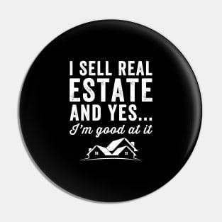 I sell real estate and yes I'm good at it Pin