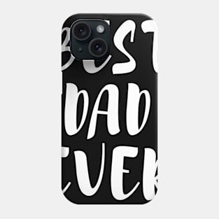 Best Dad Ever Father's Day Phone Case