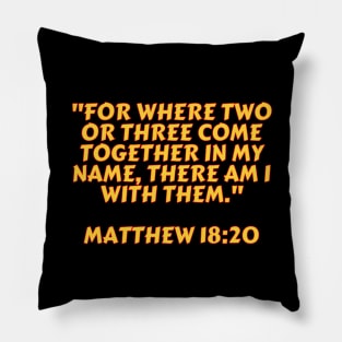 Bible Verse Matthew 18:20 Pillow