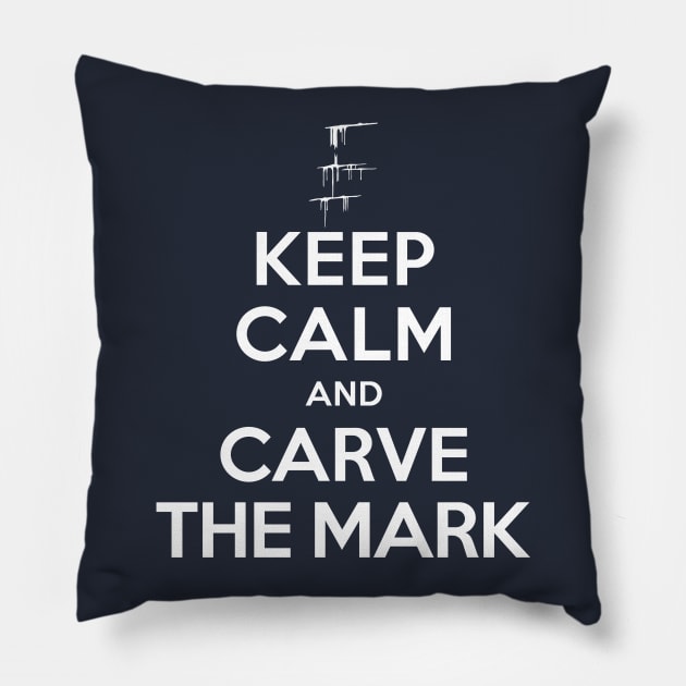 Carve The Mark - Keep Calm And Carve The Mark Pillow by BadCatDesigns