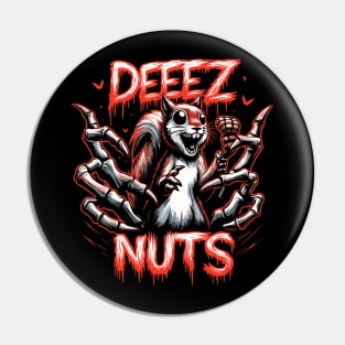 Deez Nuts Pin