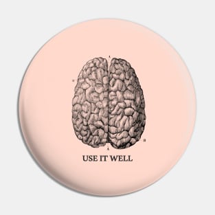 Use it well - Brain Pin