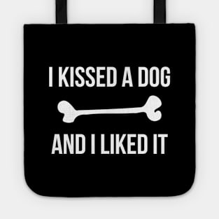 I Kissed A Dog And I Liked It Funny Pet Tote