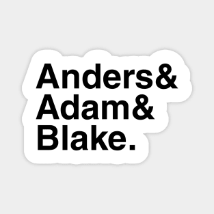 Workaholics - Anders & Adam & Blake. (Black) Magnet