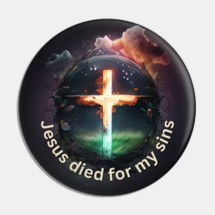 Jesus Died for my Sins V3 Pin