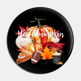 Hey Pumpkin - Holiday Gifts - Fall Vibes - Pumpkin Pie - Football - Fall Leaves - Pumpkin Spice Latte Pin