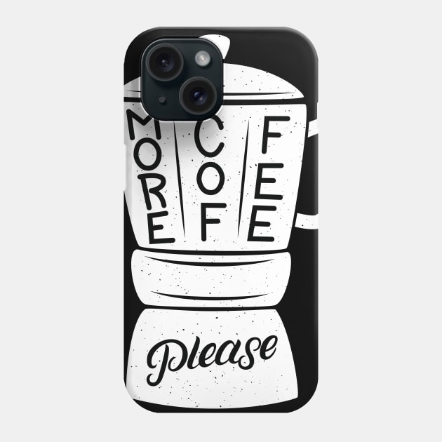 More Coffee Phone Case by creativeteez