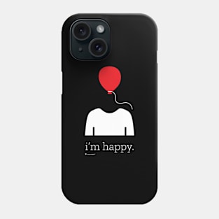 i'm happy... but in white Phone Case