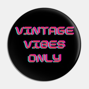 VINTAGE VIBE ONLY Pin