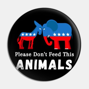 Vintage Distressed Please Don't Feed the Animals Liberals Pin