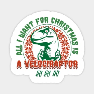 All I Want for Christmas is a Velociraptor Magnet