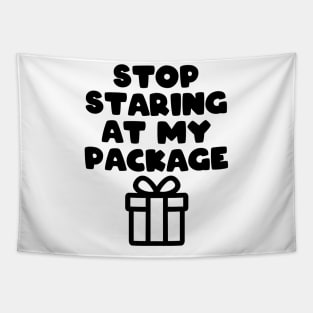 Stop staring at my package Tapestry