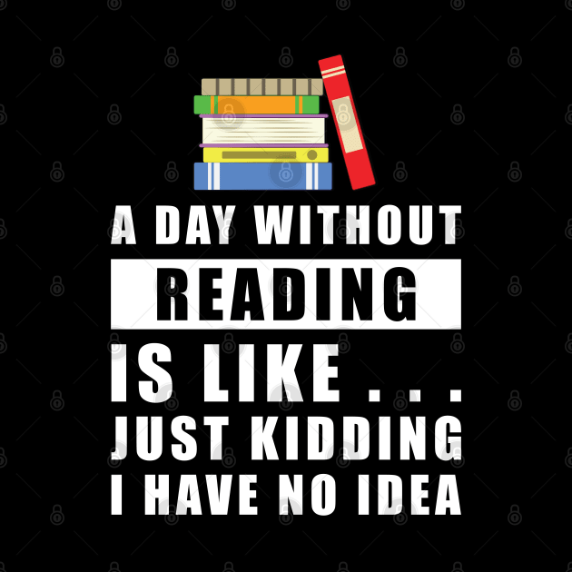 A day without Reading is like.. just kidding i have no idea by DesignWood Atelier