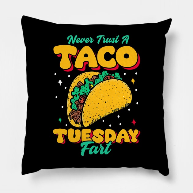 Never Trust A taco Tuesday fart Pillow by T-shirt US