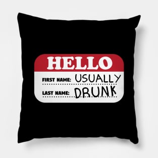 Hello First Name Usually Last Name Drunk Pillow