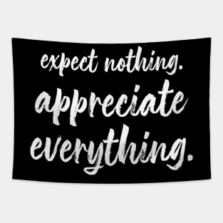 Expect Nothing, Appreciate Everything Tapestry