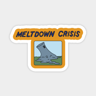 Nuclear Meltdown Crisis Magnet