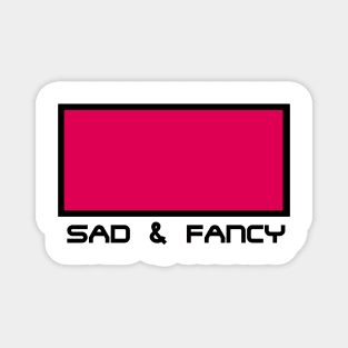 SAD &amp; FANCY - MINIMALIST Magnet