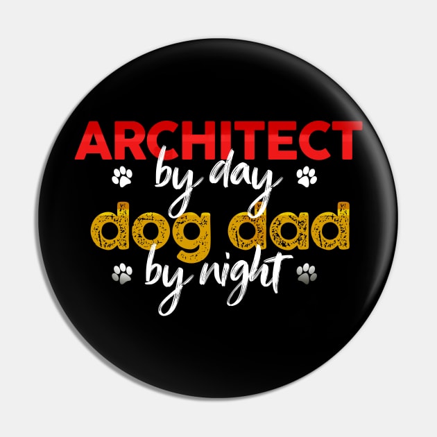 Architect By Day Dog Dad By Night Pin by MetropawlitanDesigns