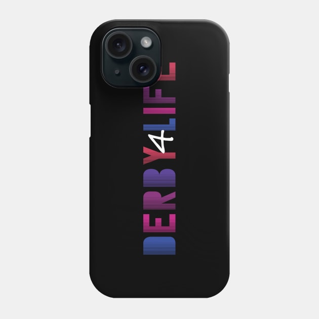 Derby 4 Life Phone Case by gagesmithdesigns