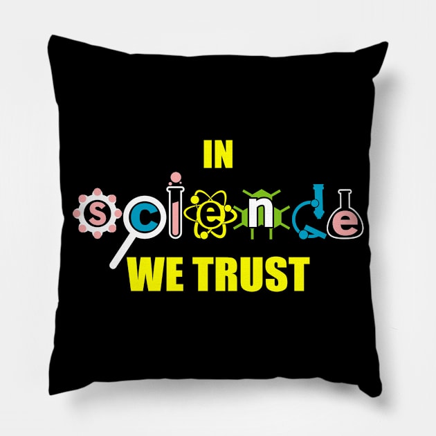 Trust Science scientist gift Pillow by QQdesigns