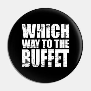 Which Way to The BUFFET?' Cute Buffet Pin