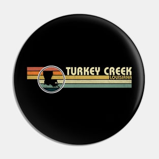 Turkey Creek Louisiana vintage 1980s style Pin