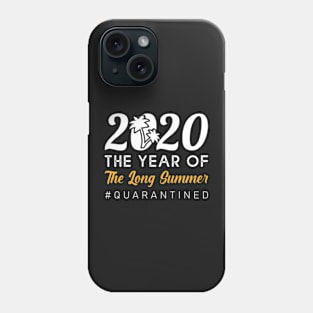 2020 the year of the long summer #quarantined,Funny Shirt, Sarcastic Shirt, Funny Tshirts, Funny Shirts, Long Summer 2020, Sassy, Funny Tshirt Sayings, Funny Tshirts For student, teenage Phone Case